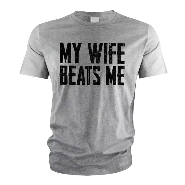 ARDENT™ My Wife Beats Me Tee